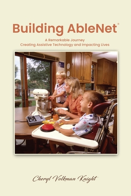 Seller image for Building AbleNet: A Remarkable Journey, Creating Assistive Technology and Impacting Lives (Paperback or Softback) for sale by BargainBookStores