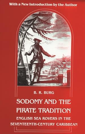 Imagen del vendedor de Sodomy and the Pirate Tradition : English Sea Rovers in the Seventeenth-Century Caribbean a la venta por GreatBookPrices