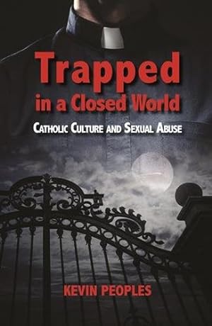 Bild des Verkufers fr Trapped In a Closed World: Catholic Culture and Sexual Abuse zum Verkauf von GreatBookPrices