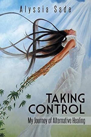 Bild des Verkufers fr Taking Control: My Journey of Alternative Healing zum Verkauf von BuenaWave