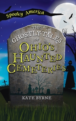 Seller image for Ghostly Tales of Ohio's Haunted Cemeteries (Hardback or Cased Book) for sale by BargainBookStores