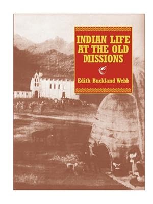 Seller image for Indian Life at the Old Missions for sale by GreatBookPrices