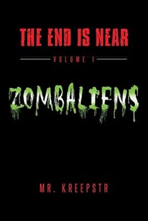 Imagen del vendedor de End Is Near Volume 1 - Zombaliens a la venta por GreatBookPrices