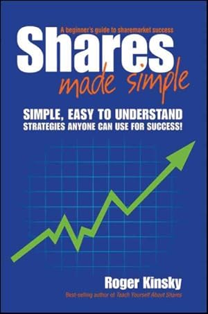 Bild des Verkufers fr Shares Made Simple : A Beginners Guide to Sharemarket Success zum Verkauf von GreatBookPrices