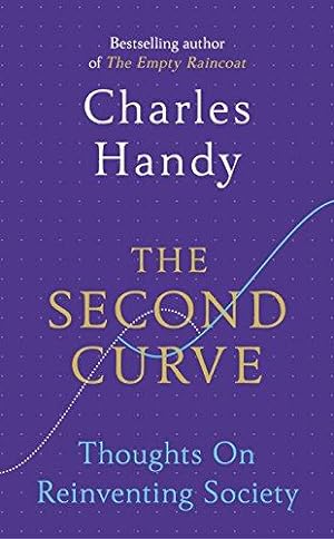 Immagine del venditore per The Second Curve: Thoughts on Reinventing Society venduto da WeBuyBooks
