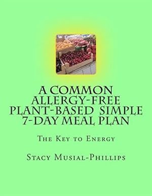 Bild des Verkufers fr Common Allergy-Free Plant-Based Simple 7-Day Meal Plan zum Verkauf von GreatBookPrices