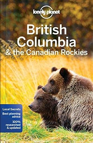 Imagen del vendedor de Lonely Planet British Columbia & the Canadian Rockies (Travel Guide) a la venta por WeBuyBooks