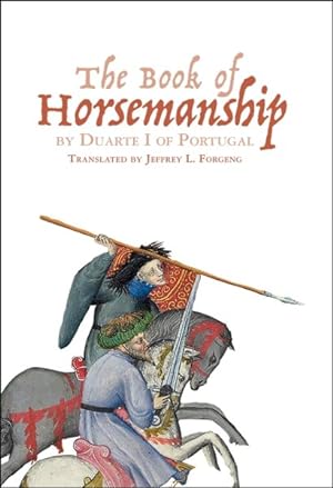 Bild des Verkufers fr Book of Horsemanship by Duarte I of Portugal zum Verkauf von GreatBookPrices