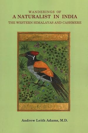 Seller image for Wanderings of a Naturalist in India : The Western Himalayas and Cashmere for sale by GreatBookPrices