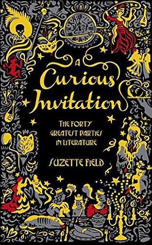 Image du vendeur pour A Curious Invitation: The Forty Greatest Parties in Literature mis en vente par WeBuyBooks