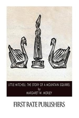 Bild des Verkufers fr Little Mitchell : The Story of a Mountain Squirrel zum Verkauf von GreatBookPrices