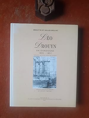 Léo Drouyn en Dordogne, 1845-1851 (dessins, gravures, plans et textes)