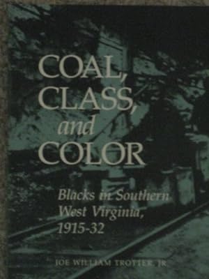 Image du vendeur pour Coal, Class, and Color Blacks in Southern West Virginia, 1915-32 (Blacks in the New World) mis en vente par Books for Life