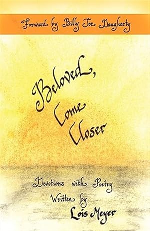 Imagen del vendedor de Beloved Come Closer a la venta por GreatBookPrices