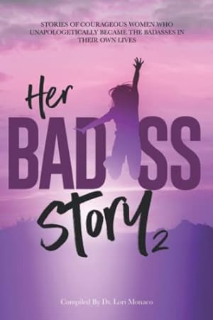 Seller image for Her Badass Story 2: Stories of Courageous Women Who Unapologetically Became the Badasses in Their Own Lives (Badass Story Series) for sale by Books for Life
