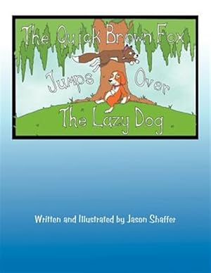 Image du vendeur pour The Quick Brown Fox Jumps Over the Lazy Dog mis en vente par GreatBookPrices