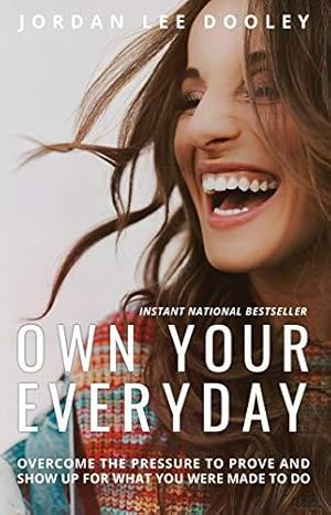Bild des Verkufers fr Own Your Everyday: Overcome the Pressure to Prove and Show Up for What You Were Made to Do zum Verkauf von WeBuyBooks