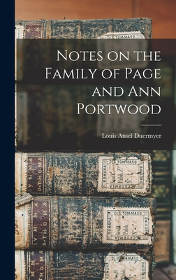 Seller image for Notes on the Family of Page and Ann Portwood (Hardback or Cased Book) for sale by BargainBookStores