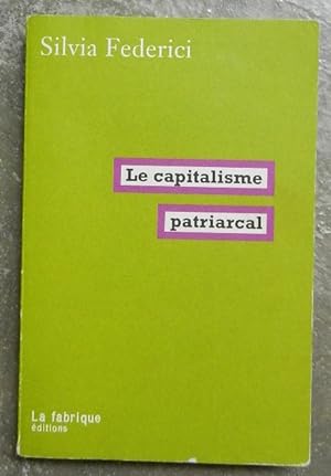 Image du vendeur pour Le capitalisme patriarcal. mis en vente par Librairie les mains dans les poches