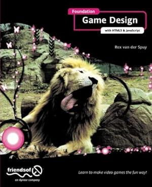 Imagen del vendedor de Foundation Game Design with HTML5 and JavaScript a la venta por WeBuyBooks