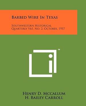 Seller image for Barbed Wire In Texas: Southwestern Historical Quarterly V61, No. 2, October, 1957 (Paperback or Softback) for sale by BargainBookStores