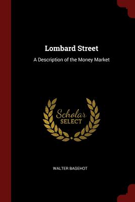 Immagine del venditore per Lombard Street: A Description of the Money Market (Paperback or Softback) venduto da BargainBookStores