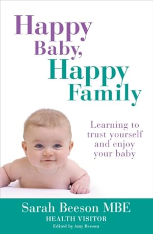 Seller image for Happy Baby, Happy Family : Learning to Trust Yourself and Enjoy Your Baby for sale by GreatBookPrices