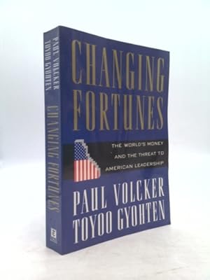 Seller image for Changing Fortunes:: The World's Money and the Threat to American Leadership for sale by ThriftBooksVintage