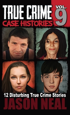 Seller image for True Crime Case Histories - Volume 9: 12 Twisted True Crime Stories of Murder and Deception (Hardback or Cased Book) for sale by BargainBookStores