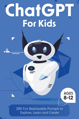 Immagine del venditore per ChatGPT for Kids: 280 Fun Replayable Prompts to Explore, Learn and Create (Ages 8 -12) (Paperback or Softback) venduto da BargainBookStores
