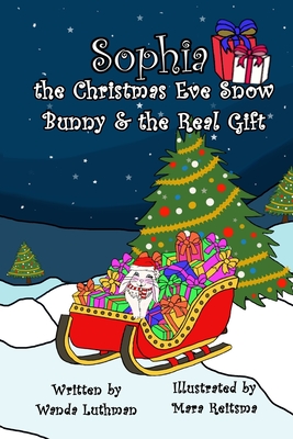 Bild des Verkufers fr Sophia the Christmas Eve Snow Bunny & The Real Gift (Paperback or Softback) zum Verkauf von BargainBookStores