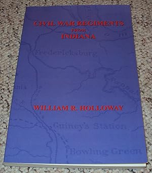 Seller image for Civil War Regiments From Indiana 18611865 for sale by The Pine Tree