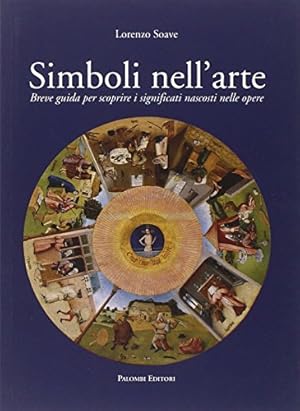 Immagine del venditore per Simboli nell'arte Breve guida per scoprire i significati nascosti nelle opere venduto da Di Mano in Mano Soc. Coop