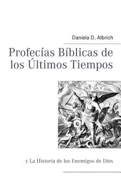 Imagen del vendedor de Profec�as B�blicas de los �ltimos Tiempos: y La Historia de los Enemigos de Dios (Paperback or Softback) a la venta por BargainBookStores