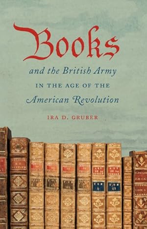 Imagen del vendedor de Books and the British Army in the Age of the American Revolution a la venta por GreatBookPrices