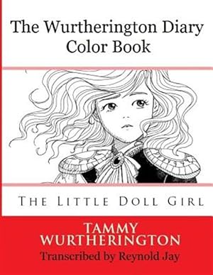 Imagen del vendedor de Wurtherington Diary Color Book : The Little Doll Girl a la venta por GreatBookPrices