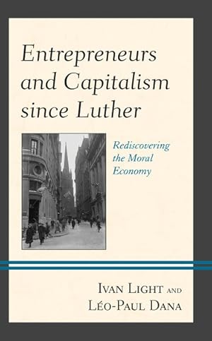 Bild des Verkufers fr Entrepreneurs and Capitalism Since Luther : Rediscovering the Moral Economy zum Verkauf von GreatBookPrices