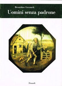 Seller image for Uomini senza padrone Poveri e marginali tra medioevo e et moderna for sale by Di Mano in Mano Soc. Coop