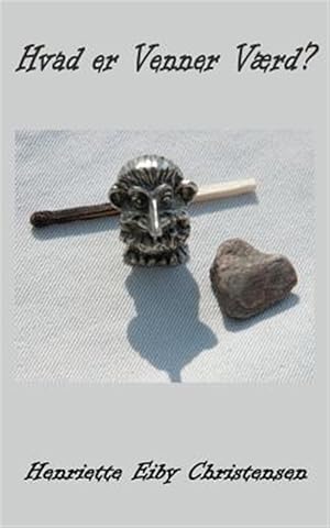 Seller image for Hvad Er Venner Vrd? : Om at Kunne Li' Sig Selv Og Stte Grnser -Language: danish for sale by GreatBookPrices