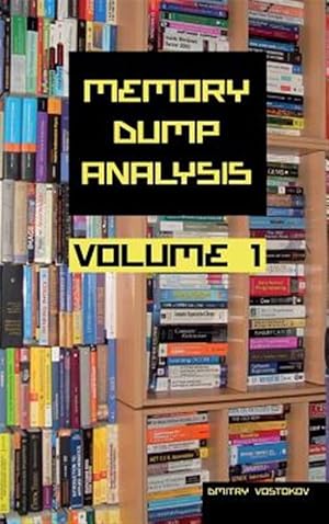 Seller image for Memory Dump Analysis Anthology Collector's Edition, Volume 1 for sale by GreatBookPrices