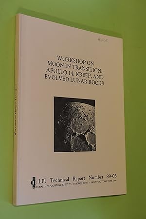 Seller image for Workshop on Moon in Transition: Apollo 14, Kreep, and evolved Lunar rocks. Novemer 14-16, 1988 Houston Technical Report Numer 89-03 for sale by Antiquariat Biebusch