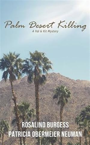 Immagine del venditore per Palm Desert Killing: A Val & Kit Mystery venduto da GreatBookPrices