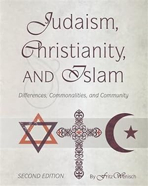 Bild des Verkufers fr Judaism, Christianity, and Islam: Differences, Commonalities, and Community zum Verkauf von GreatBookPrices