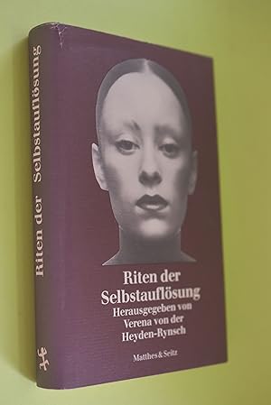 Seller image for Riten der Selbstauflsung. hrsg. von Verena von der Heyden-Rynsch for sale by Antiquariat Biebusch