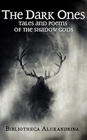 Image du vendeur pour Dark Ones : Tales and Poems of the Shadow Gods mis en vente par GreatBookPrices