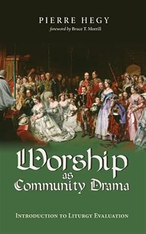 Immagine del venditore per Worship As Community Drama venduto da GreatBookPrices