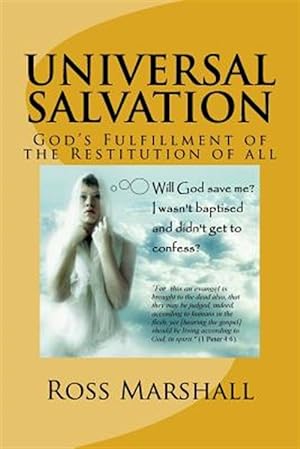 Seller image for Universal Salvation : God's Fulfillment of the Restitution of All for sale by GreatBookPrices