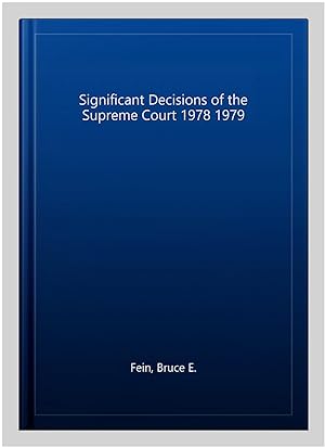 Bild des Verkufers fr Significant Decisions of the Supreme Court 1978 1979 zum Verkauf von GreatBookPrices