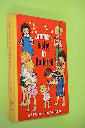 Immer lustig in Bullerbü. Astrid Lindgren. Aus d. Schwed. von Karl Kurt Peters. Ill. von Ilon Wik...