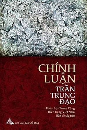 Imagen del vendedor de Chinh Luan Tran Trung Dao : Hiem Hoa Trung Cong - Hien Trang Viet Nam - Thuoc Do Tay Nao -Language: vietnamese a la venta por GreatBookPrices